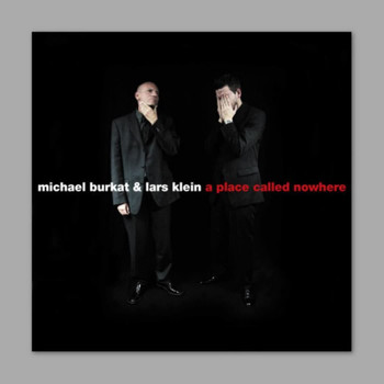Michael Burkat & Lars Klein - A Place Called Nowhere