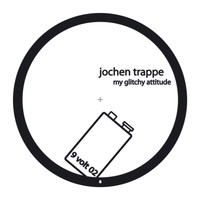 Jochen Trappe - My Glitchy Attitude