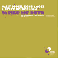 Wally Lopez, Rene Amesz & Peter Gelderblom - Strike Me Down