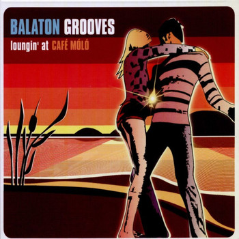 Various Artists - Balaton Grooves - Loungin' At Café Móló