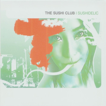 The Sushi Club - Sushidelic