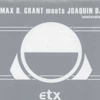 Max B. Grant - Unbelievable