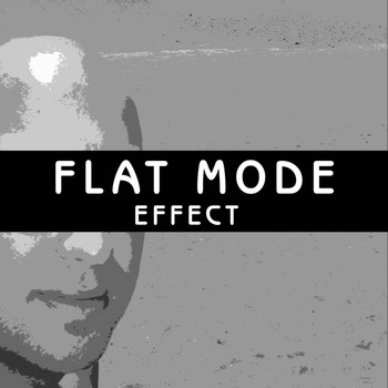 Flat Mode - Effect