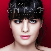 Make the Girl Dance - Extraball
