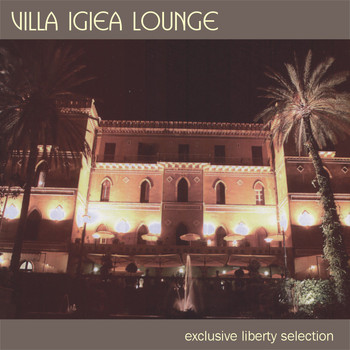 Various Artists - Villa Igiea Lounge - Exclusive Liberty Selection