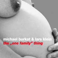 Michael Burkat & Lars Klein - The One Family Thing