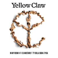 Yellow Claw & DJ Mustard - In My Room (feat. Ty Dolla $ign & Tyga)