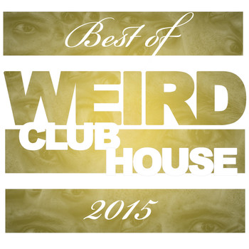 Various Artists - Best of Weird Club House 2015 (Explicit)