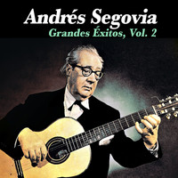 Andrés Segovia - Grandes Éxitos, Vol. 2