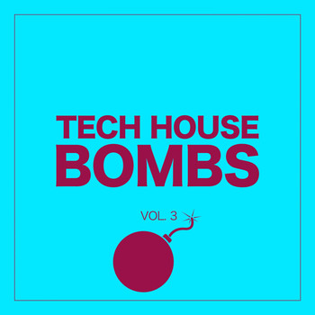 Various Artists - Tech House Bombs, Vol. 3