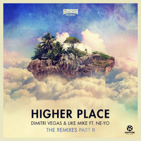 Dimitri Vegas & Like Mike feat. Ne-Yo - Higher Place (The Remixes, Pt. 2)