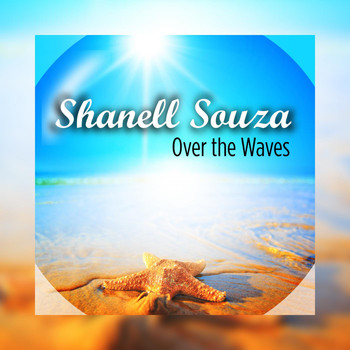 Shanell Souza - Over the Waves