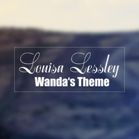 Louisa Lessley - Wanda's Theme