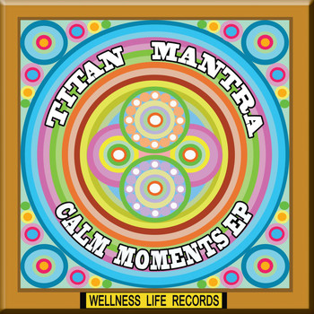 Titan Mantra - Calm Moments EP