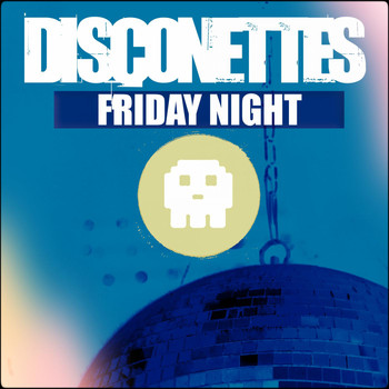 Disconettes - Friday Night