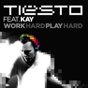 Tiësto - Work Hard, Play Hard