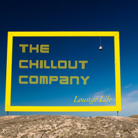 The Chillout Company - Lounge Life