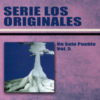 Un Solo Pueblo - Serie los Originales : Un Solo Pueblo, Vol. 5