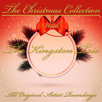 The Kingston Trio - The Christmas Collection (All Original Artist Recordings)