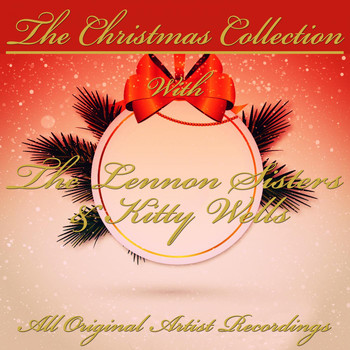 The Lennon Sisters & Kitty Wells - The Christmas Collection (All Original Artist Recordings)