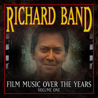 Richard Band - Richard Band: Film Music over the Years, Vol. 1
