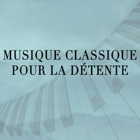 Soft Background Music, Musique Classique and Study Music - Musique Classique pour la Détente