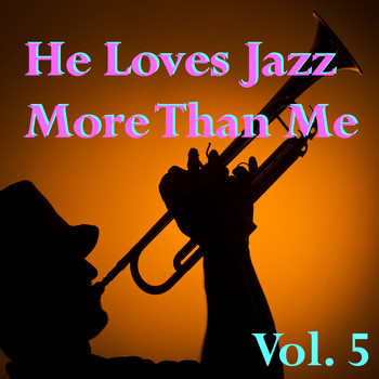 Various Artists - He Loves Jazz More Than Me, Vol. 5