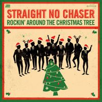 Straight No Chaser - Rocking Around the Christmas Tree / Winter Wonderland