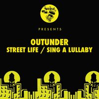 Outunder - Street Life / Sing A Lullaby