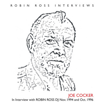 Joe Cocker - In Interview with Robin Ross DJ