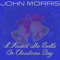 John Morris - I Heard the Bells on Christmas Day