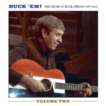 Buck Owens - Buck 'Em! Volume 2: The Music Of Buck Owens (1967-1975)