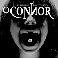 O'Connor - El Tiempo Es Tan Pequeño