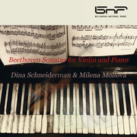 Dina Schneiderman & Milena Mollova - Beethoven: Sonatas for Violin and Piano