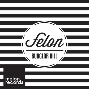 Felon - Burglar Bill