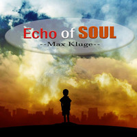 Max Kluge - Echo Of Soul