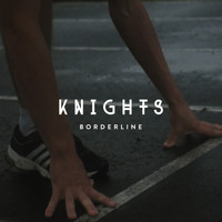 Knights - Borderline