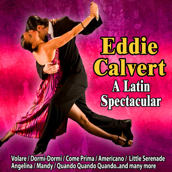 Eddie Calvert - A Latin Spectacular