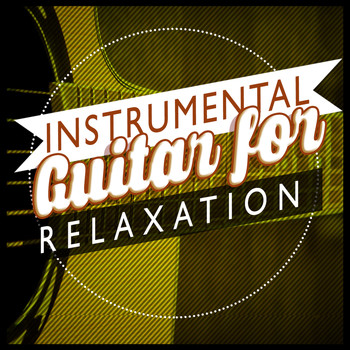 Instrumental Songs Music|Guitar Songs - Instrumental Guitar for Relaxation