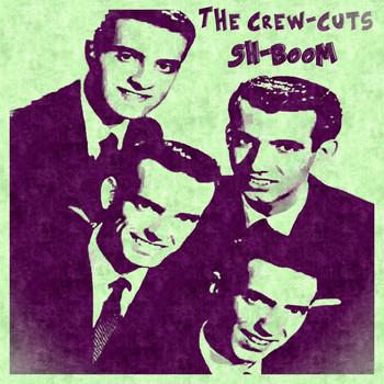 The Crew-Cuts - Sh-Boom
