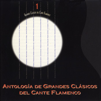 Various Artists - Grandes Clásicos del Cante Flamenco, Vol. 1: Antología