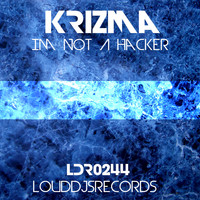 K-Rizma - Im Not a Hacker