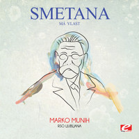 Bedrich Smetana - Smetana: Má vlast: II. Vltava (Die Moldau) (Digitally Remastered)