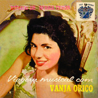 Vanja Orico - Viagem Musical