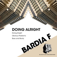 Bardia F - Doing Alright