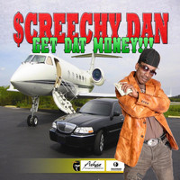 Screechy Dan - Get Dat Money (Explicit)