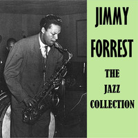 Jimmy Forrest - The Jazz Collection