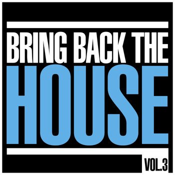 Various Artists - Bring Back the House, Vol. 3 (Explicit)
