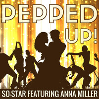 So-Star - Pepped Up! (feat. Anna Miller)