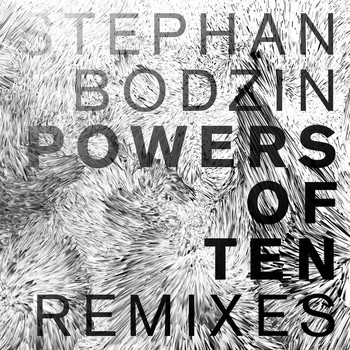 Stephan Bodzin - Powers of Ten (Remixes)